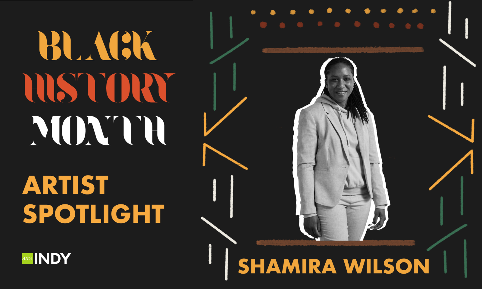 Shamira Wilson : Black History Month Artist Spotlight | AIGA Indianapolis